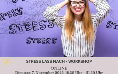 07.11.2023, 18.30 – 21.30 Uhr ONLINE – Workshop: Stress lass nach