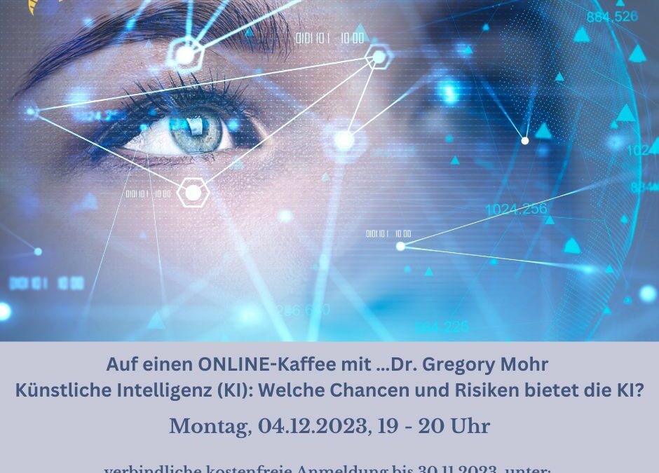 Auf einen Kaffee mit..  …Dr. Gregory Mohr zum Thema Künstliche Intelligenz (KI), Welche Chancen und Risiken bietet die KI?